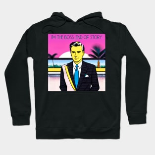 I’m the boss, end of story Hoodie